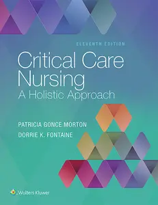 USED-Critical Care Nursing: A Holistic Approach by Morton, Patricia Gonce (Hardcover)