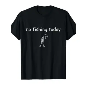 Humorous Men's Fishing T Shirt No Fishing Today Quote Soft Breathable Crew Neck Tee Casual Outdoor Fishing Lover Gift