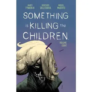 Something Is Killing the Children Vol. 8 -- James Tynion IV, Paperback