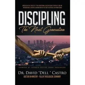 USED-Discipling The Next Generation by Dr. David Dell Castro (Paperback)