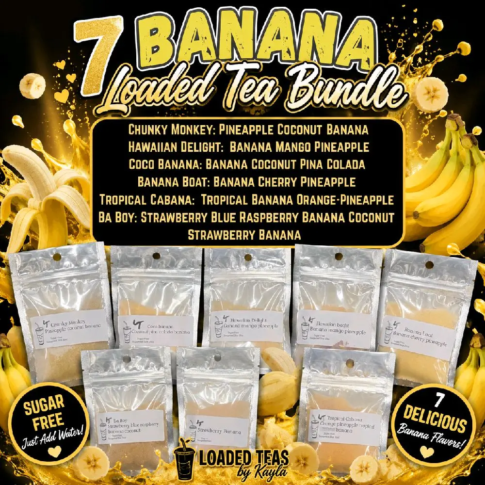 7 BANANA FLAVORED LOADED TEA COLLECTION