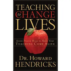 Teaching to Change Lives: Seven Proven Ways to Make Your Teaching Come Alive Paperback – January 1, 2003