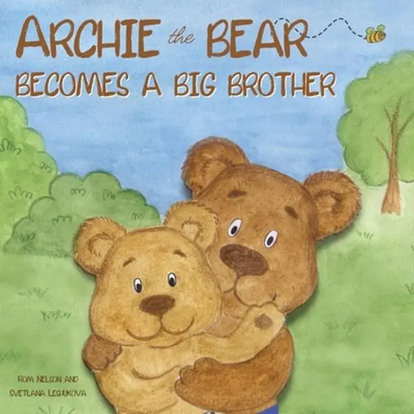 USED Book - Archie the Bear Becomes a Big Brother: The Story About Becoming a Big Brother For Kids and Toddlers by Nelson, Rom (Paperback) - english