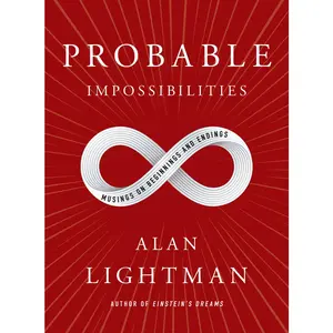 USED-Probable Impossibilities: Musings on Beginnings and Endings by Lightman, Alan (Hardcover)