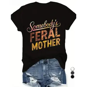 Somebody's Feral Mother Women's Plus Size Casual T-Shirt - Bold Letter Graphic Print, Lightweight Breathable Polyester, Short Sleeve Crew Neck Summer Top for Denim Shorts & Ripped Jeans Outfits, Warm Weather Apparel, Playful Design, Quickdrying Fabric