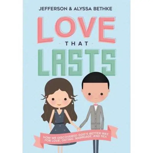 USED Book - The Love That Lasts: How We Discovered God's Better Way for Love, Dating, Marriage, and Sex by Bethke, Jefferson (Paperback) - english