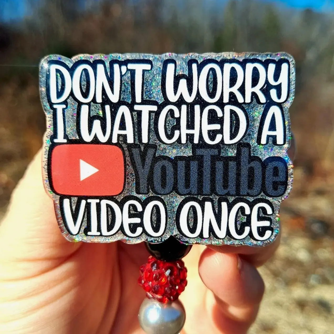 Watched a Youtube Video Once Funny Badge Reel Cute gift  Cute gift for Him/Her