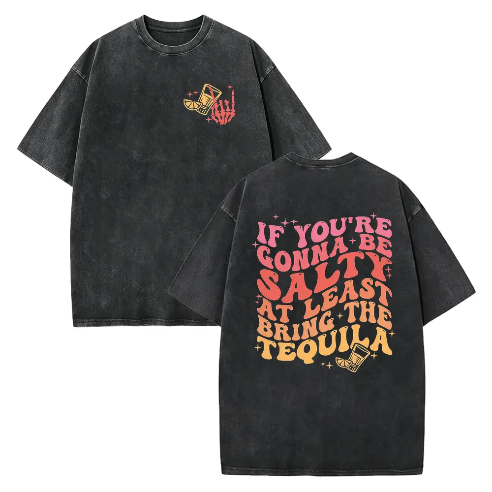 Funny Tequila Graphic Tee, Salty Drinking Quote Shirt