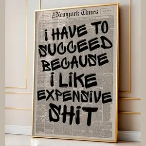 Retro I Have To Succeed Because I Like Expensive Shit Poster, Trendy Wall Art, Apartment Aesthetic Print, Typography Poster, Newspaper Print