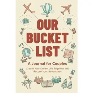 USED-Our Bucket List: A Journal for Couples: Create Your Dream Life Together and Record Your Adventures by LovityNote (Paperback)