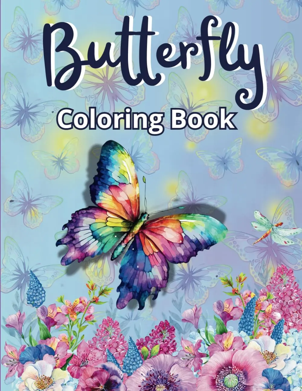Butterfly Coloring Book: Beautiful Butterfly Designs, Lovely Flowers, Relaxing Cute Butterflies For Stress Relief and Relaxation for Kids & Adults