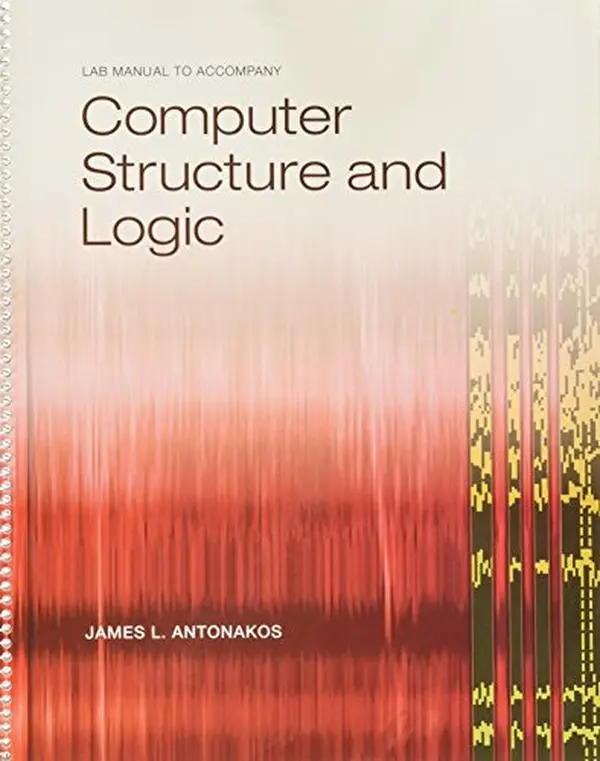 USED-Lab Manual to Accompany Computer Structure and Logic by James L. Antonakos (Unknown)