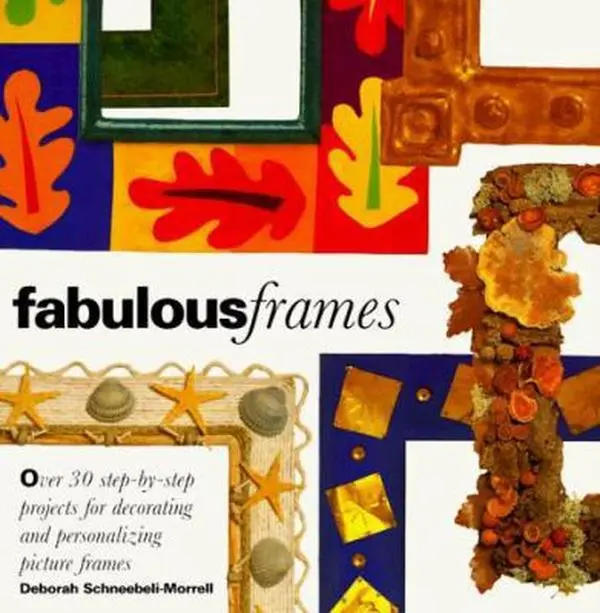 USED-Fabulous Frames: 30 Step-by-Step Projects for Decorating and Personalizing Picture Frames by Deborah S. Morrel (Paperback)
