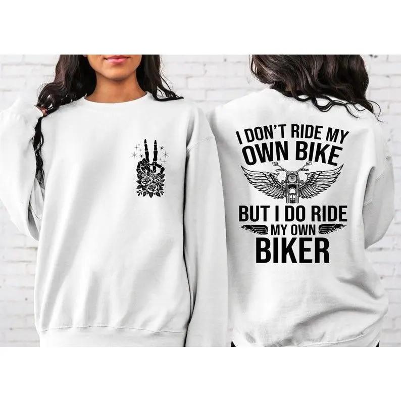 [Sale off up to 50%] I Don't Ride My Own Bike But I Do Ride My Own Biker Sweatshirt, Funny Biker Sweater, Motorcycle Hoodie, Motorcycle Gift, Skeleton Bike Shirt