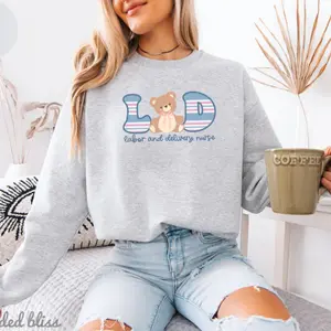 Labor and Delivery Sweatshirt, Labor and Delivery Nurse Sweatshirt, Labor and Delivery Nurse Sweater, Labor and Delivery