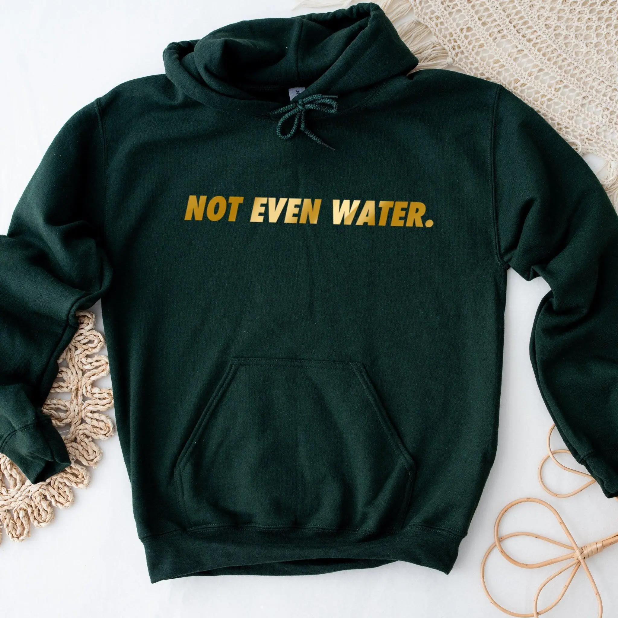 GOLD Not Even Water Hoodie by Humraha | Desi Arab Muslim Fashion Apparel Gifts for Ramadan Eid Nikkah Wedding Couples Families New Moms Aunts Uncles Grandparents | Pakistan India Bangladesh Palestine Lebanon Egypt Syria