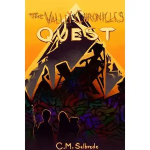 The Valley Chronicles: Quest - A Fantasy YA Adventure Novel by C.M. Selbrede