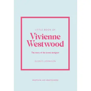 Little Book of Vivienne Westwood: The story of the iconic fashion house (Little Books of Fashion) Hardcover – November 14, 2023