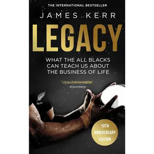 Legacy: What The All Blacks Can Teach Us About The Business Of Life