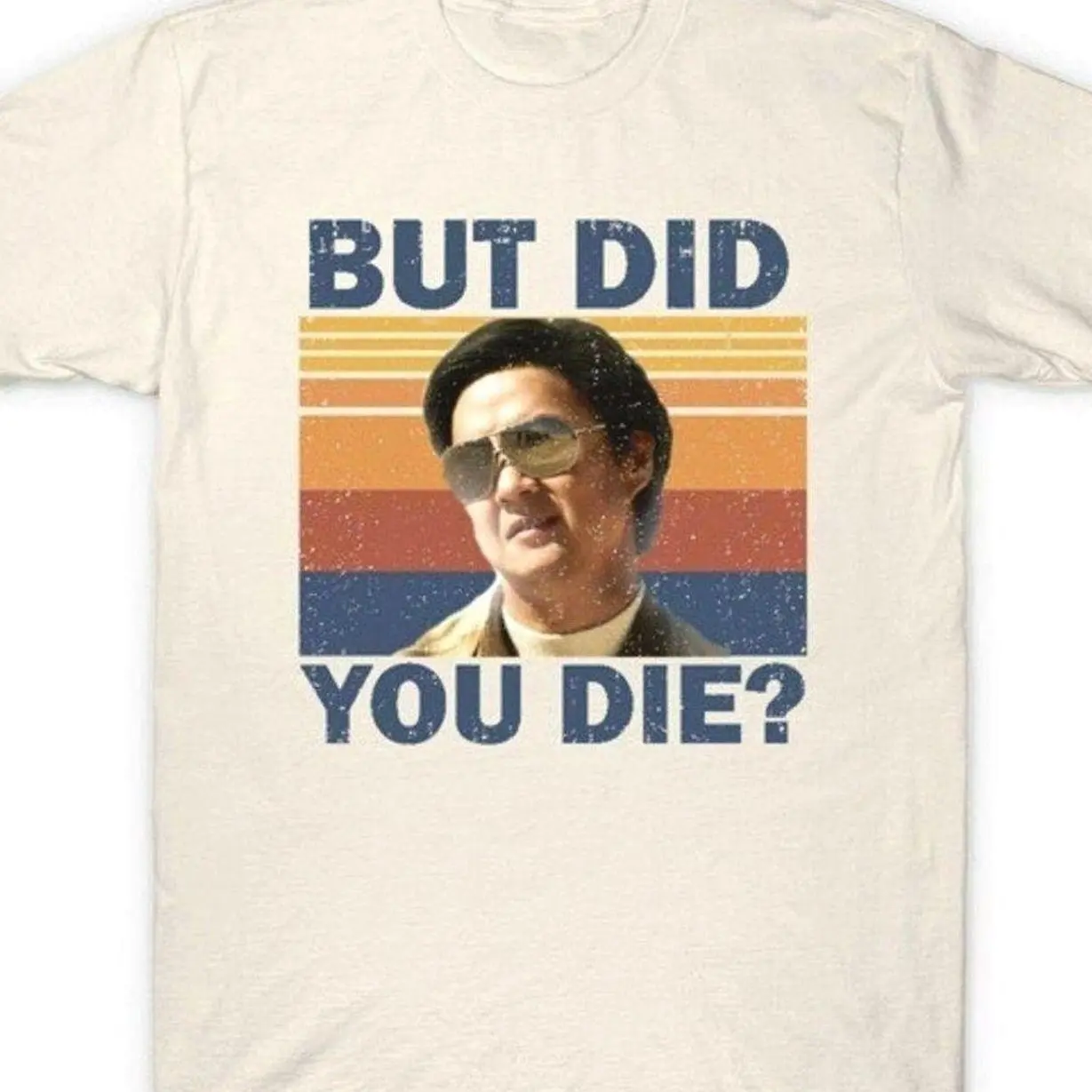 But Did You Die Graphic T-Shirt, Funny Hangover Meme Tee, Retro Ken Jeong Inspired Shirt, Vintage Comedy Movie Streetwear, Sarcastic Humor Unisex Graphic Tee VSB 6KE DRW USV 94U