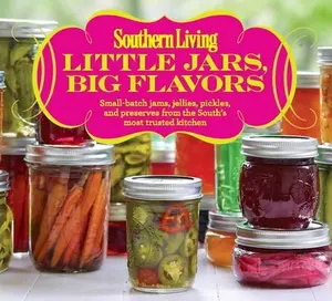 USED-Little Jars, Big Flavors: Small-Batch Jams, Jellies, Pickles, and Preserves from the South's Most Trusted Kitchen by The Editors of Southern Living (Paperback)