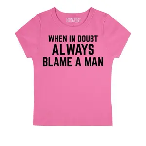Always blame a man baby tee – viral women’s baby tee • trendy Y2K aesthetic crop top • edgy graphic fitted tee  Womenswear Cropped