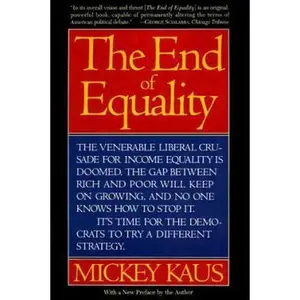 USED-The End of Equality: Second Edition by Kaus, Mickey (Paperback)