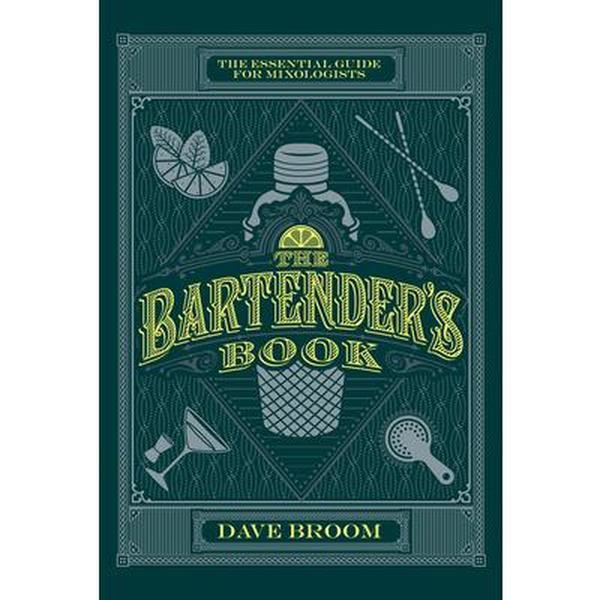 USED-The Bartender's Book: The Essential Guide for Mixologists by Broom, Nick (Hardcover)