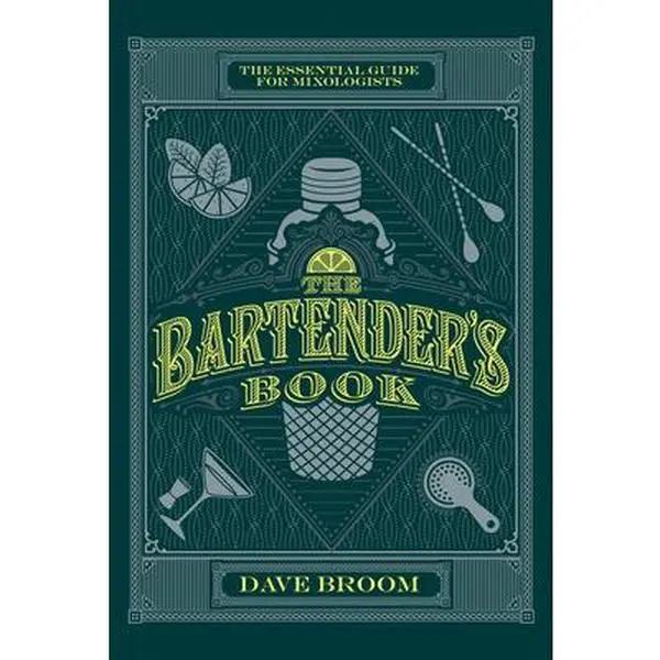 USED-The Bartender's Book: The Essential Guide for Mixologists by Broom, Nick (Hardcover)