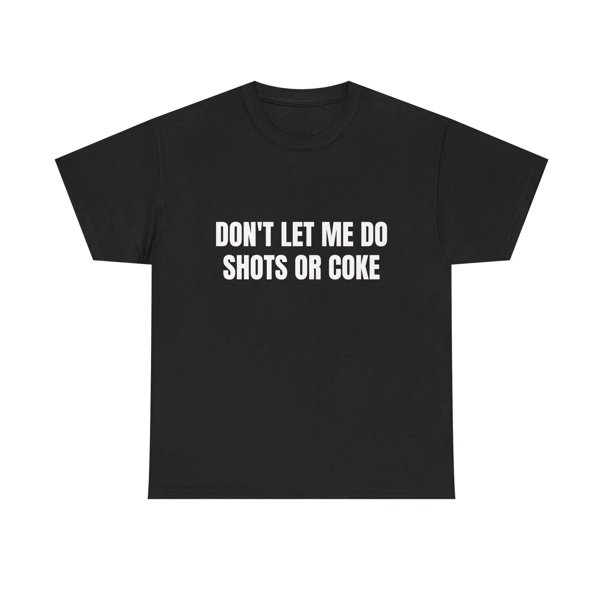 Don't Let Me Shirt Funny Party Shirt Viral Meme Tee Bold Statement Shirt Edgy Humor Tee TikTok Trendy Gag Gift Shirt