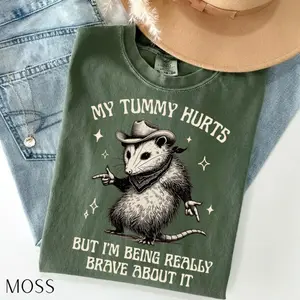 Comfort Colors Funny Opossum Shirt, My Tummy Hurts But I'm Being Really Brave About It Tee, Cowboy Opossum Meme Shirt, Opossum Lover