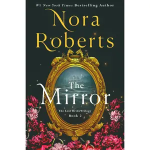 The Mirror: The Lost Bride Trilogy, Book 2 -- Nora Roberts - Hardcover