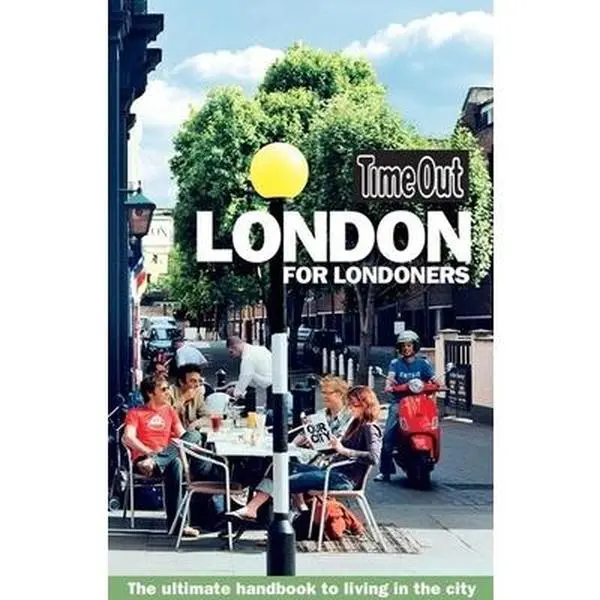 USED-Time Out London for Londoners: The Ultimate Handbook to Living in the City (Time Out Guides) by Time Out (Paperback)
