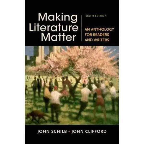 USED Book - Making Literature Matter: An Anthology for Readers and Writers by John Schilb (Paperback) - english