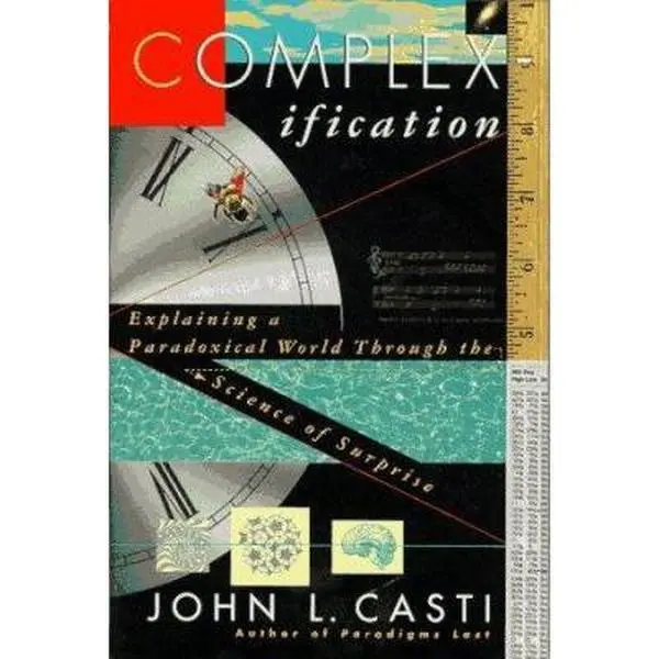 USED Book - Complexification: Explaining a Paradoxical World through the Science of Surprise by John L. Casti (Paperback) - english