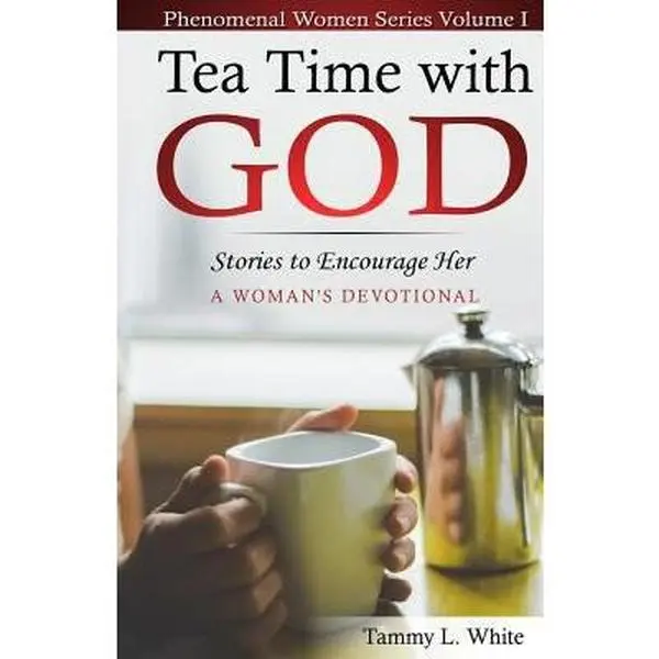 USED-Tea Time with God: A Phenomenal Women's Series, Volume I by White, Tammy L. (Paperback)