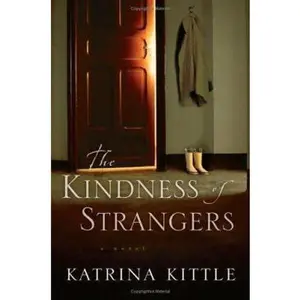 USED-The Kindness of Strangers: A Novel by Katrina Kittle (Hardcover)
