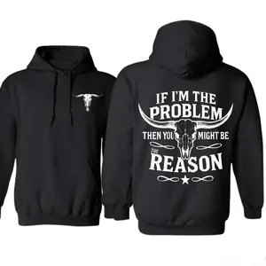 Cowboy Rodeo Hoodie – Funny Quote “If I’m the Problem Then You Might Be the Reason” Sweatshirt with Skull Graphic, Country Style Unisex Hoodie, Perfect for Fall & Winter