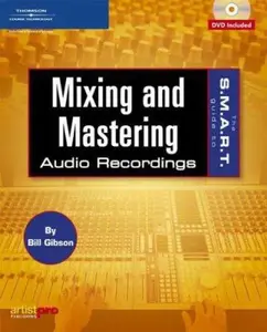 USED-The S.M.A.R.T. Guide to Mixing and Mastering Audio Recordings by Bill A. Gibson (Paperback)