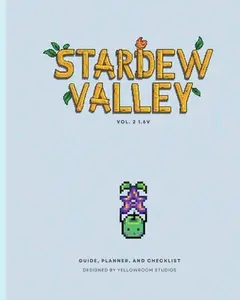 1.6v Stardew Valley Gaming Guide, Planner, and Checklist: Softcover Edition -- Yellowroom Studios, Paperback