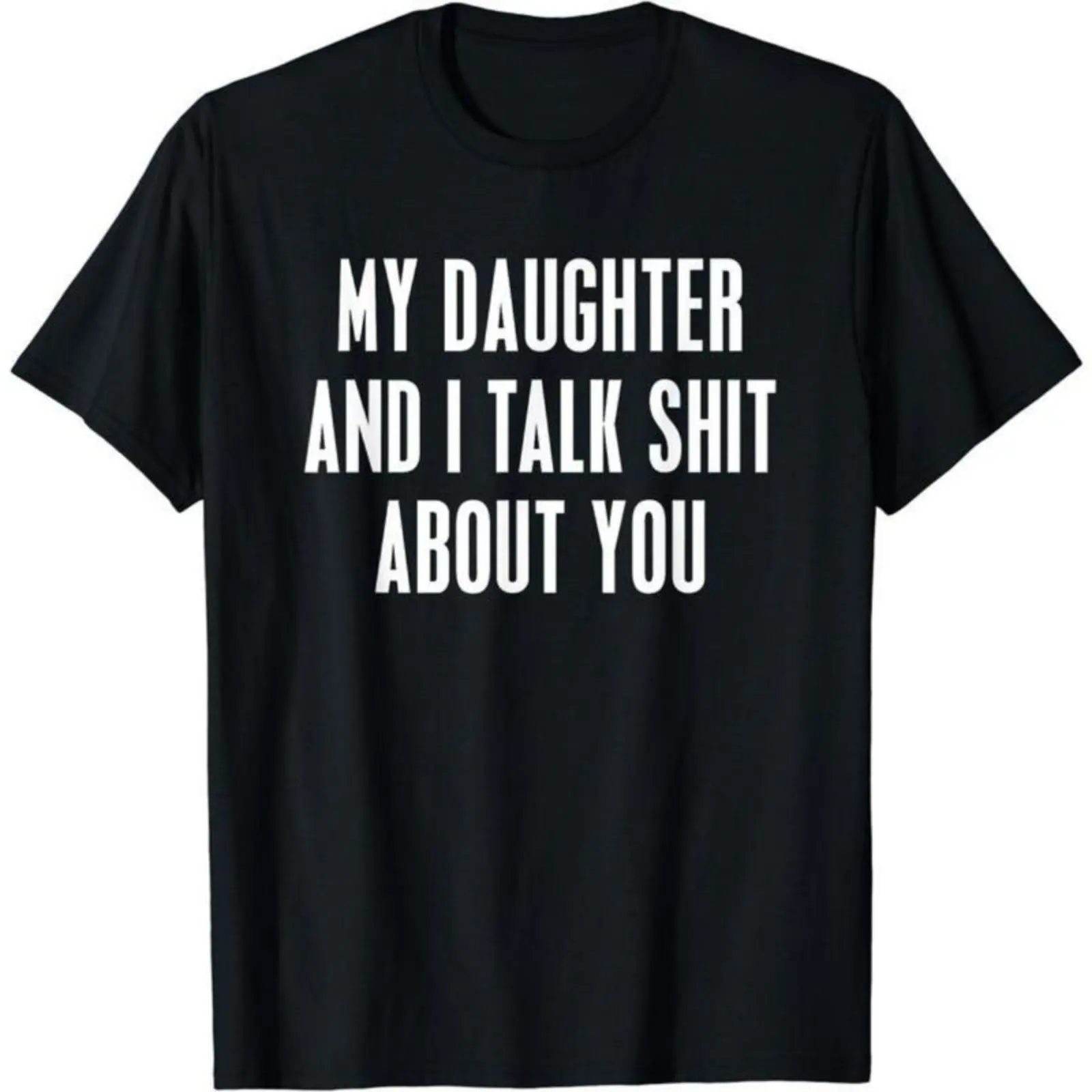 Men's Classic Soft Round Neck Short Sleeve Cotton T-Shirt - Unisex Casual Clothes, Funny "Winter Outfit My Daughter and I Talk Shit About You" Print Tops Gift for Parents