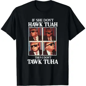 Hawk Tush 2024 Hawk Tuah Trump Embarrassing Airport T-Shirt