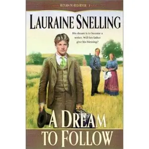USED-A Dream to Follow (Return to Red River #1) by Lauraine Snelling (Paperback)