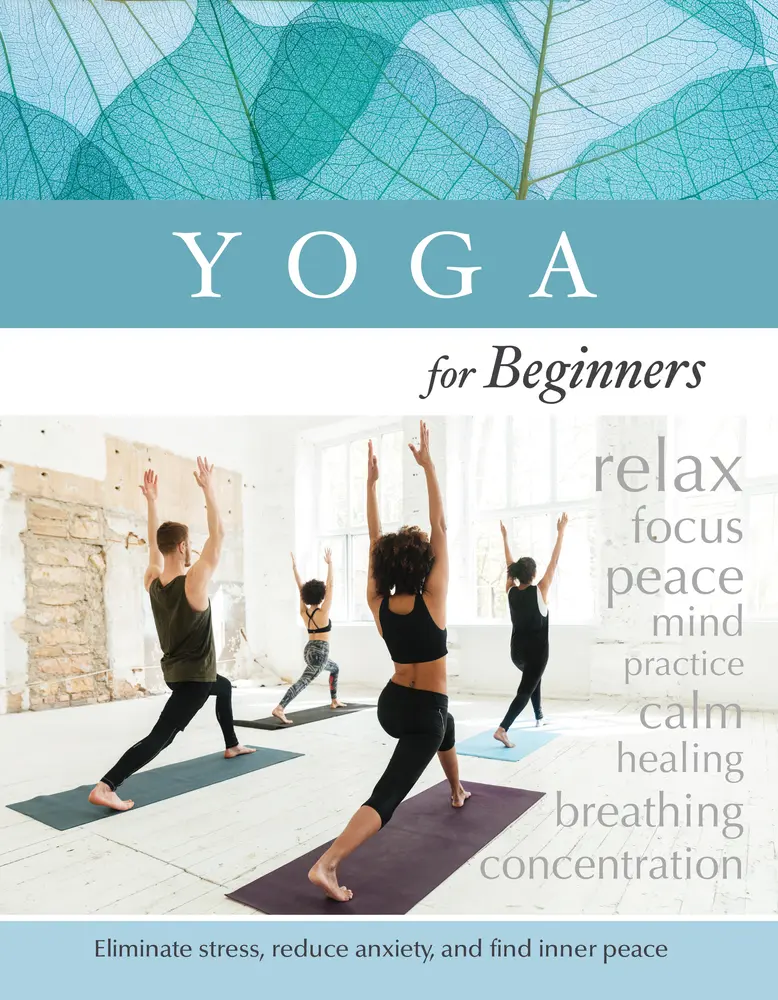 Used Paperback Book - Yoga for Beginners: Eliminate Stress, Reduce Anxiety, Find Inner-Peace by Publications International Ltd (English) - Photography, Living Room Use, Soft Covers, All Ability Levels, More Than 30 Practices