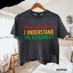 Comfort Colors Dear Ancestors Juneteenth T-Shirt, Black History Graphic Tee, Freedom Day Shirt, African American Heritage Top, Cultural Pride Gift