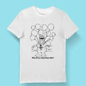 Cookie Monster Why Does God Hate Me Shirt