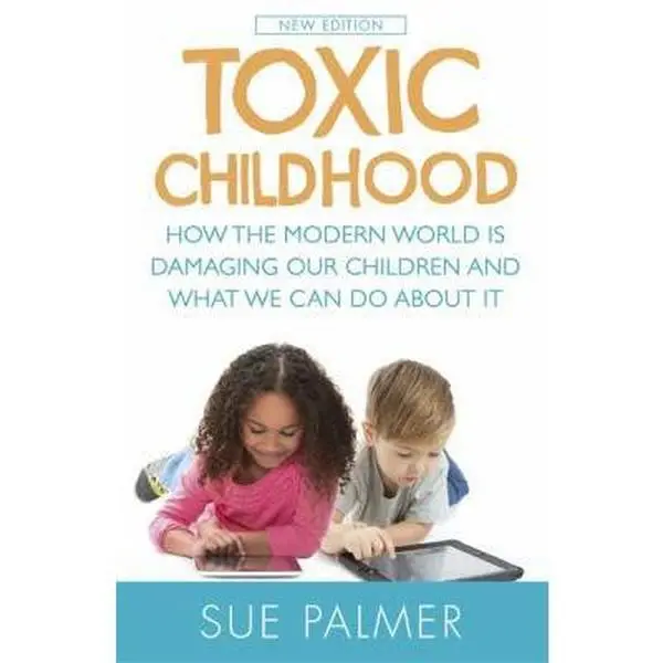 USED Book - Toxic Childhood: How the Modern World Is Damaging Our Children and What We Can Do About It by Sue Palmer (Paperback) - english