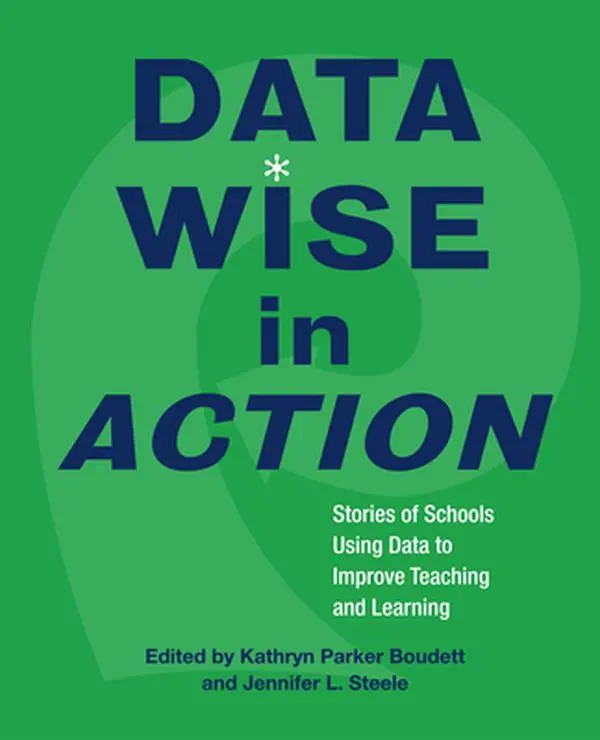 USED Book - Data Wise in Action: Stories of Schools Using Data to Improve Teaching and Learning by Kathryn Parker Boudett (Paperback) - english