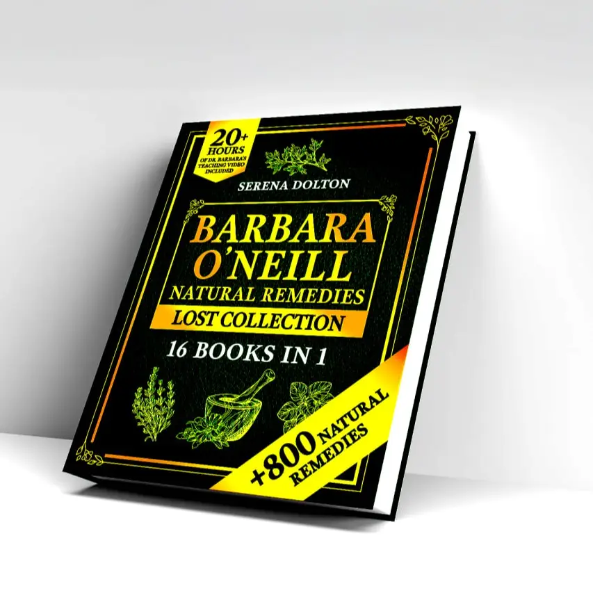 Barbara O’Neill Natural Herbal Remedies Lost Collection: Over 800 Natural Remedies Inspired by Dr. Barbara's O’Neill Knowledge to Discover Holistic He