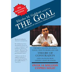 The Goal: 40th Anniversary Edition: A Process of Ongoing Improvement -- Eliyahu M. Goldratt - Paperback